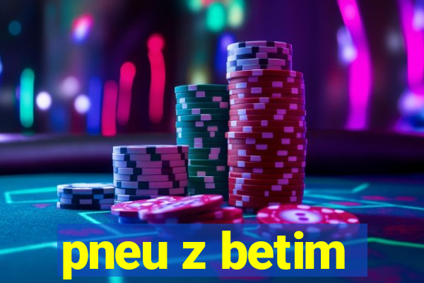 pneu z betim
